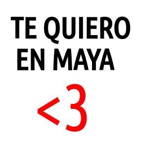 Te Quiero En Maya