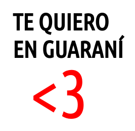 Te Quiero En Guaraní
